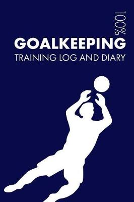 Cover of Goalkeeping Training Log and Diary