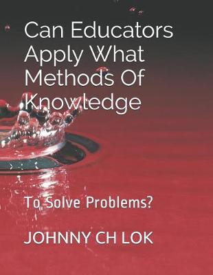 Book cover for Can Educators Apply What Methods Of Knowledge