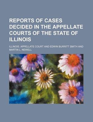 Book cover for Reports of Cases Decided in the Appellate Courts of the State of Illinois (Volume 43)