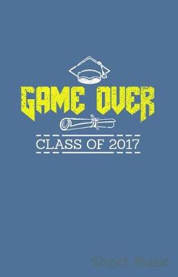 Book cover for Game Over Class of 2017 Sheet Music