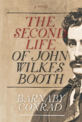 Book cover for The Second Life of John Wilkes Booth