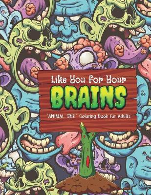 Book cover for Like You for Your Brains