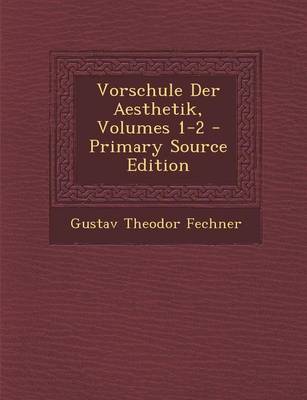 Book cover for Vorschule Der Aesthetik, Volumes 1-2 - Primary Source Edition