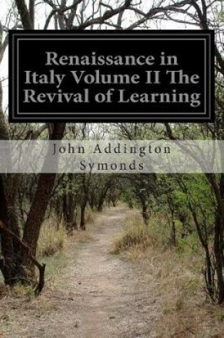 Cover of Renaissance in Italy Volume II The Revival of Learning