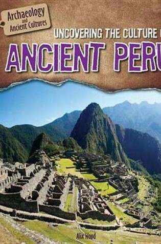 Cover of Uncovering the Culture of Ancient Peru