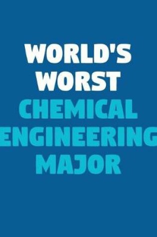 Cover of World's Worst Chemical Engineering Major