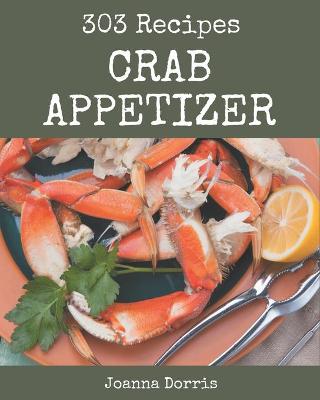 Book cover for 303 Crab Appetizer Recipes