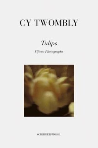 Cover of Cy Twombly: Tulips