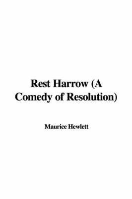 Book cover for Rest Harrow (a Comedy of Resolution)