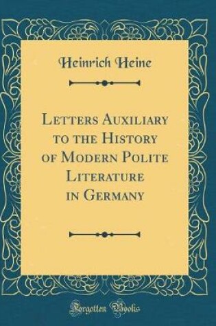 Cover of Letters Auxiliary to the History of Modern Polite Literature in Germany (Classic Reprint)