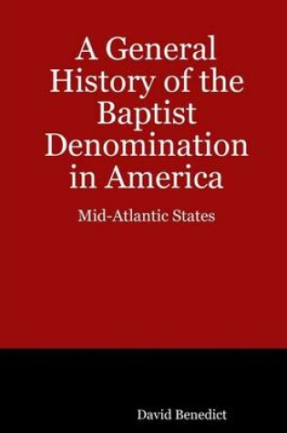 Cover of A General History of the Baptist Denomination In America: Mid-Atlantic States