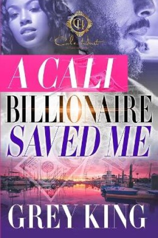 Cover of A Cali Billionaire Saved Me