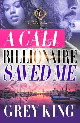 Book cover for A Cali Billionaire Saved Me