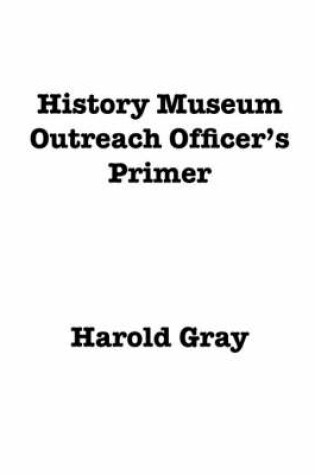 Cover of History Museum Outreach Officer's Primer