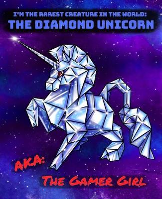 Book cover for The Diamond Unicorn AKA The Gamer Girl