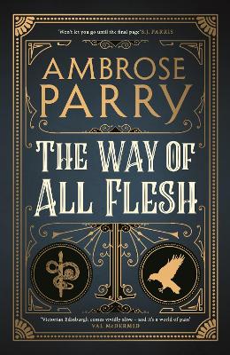 The Way of All Flesh by Ambrose Parry