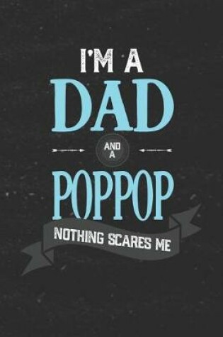 Cover of I'm A Dad And A Poppop Nothing Scares Me