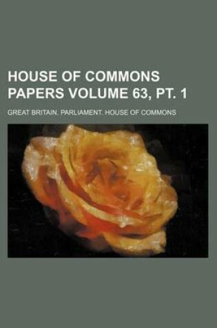 Cover of House of Commons Papers Volume 63, PT. 1