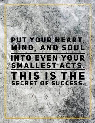 Book cover for Put your heart, mind and soul into even your smallest acts. This is the secret to success.
