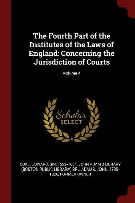 Book cover for The Fourth Part of the Institutes of the Laws of England
