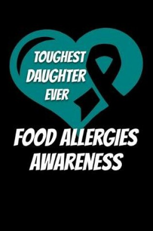 Cover of Toughest Daughter Ever Food Allergies Awareness