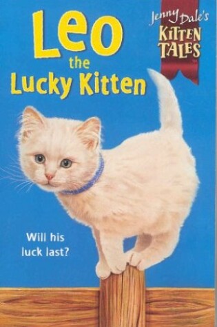 Cover of Jenny Dale's Kitten Tales (TM) 5: Leo the Lucky Ki