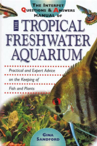 Cover of The Interpet Question and Answers Manual of the Tropical Freshwater Aquarium