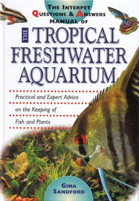 Book cover for The Interpet Question and Answers Manual of the Tropical Freshwater Aquarium