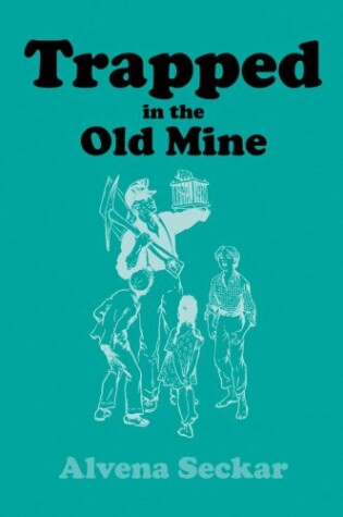 Cover of Trapped in the Old Mine