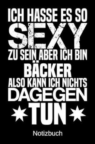 Cover of Ich hasse es so sexy zu sein aber ich bin Backer also kann ich nichts dagegen tun