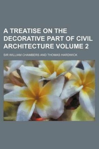 Cover of A Treatise on the Decorative Part of Civil Architecture Volume 2