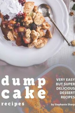 Cover of Dump Cake Recipes