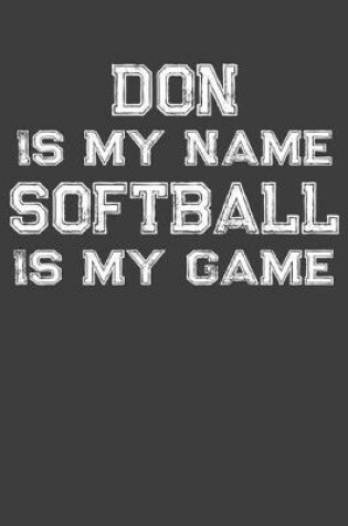 Cover of Don Is My Name Softball Is My Game