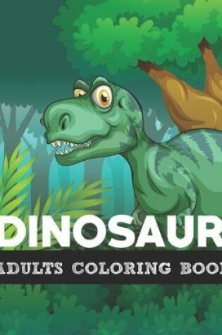 Cover of Dinosaur Adults Coloring Book