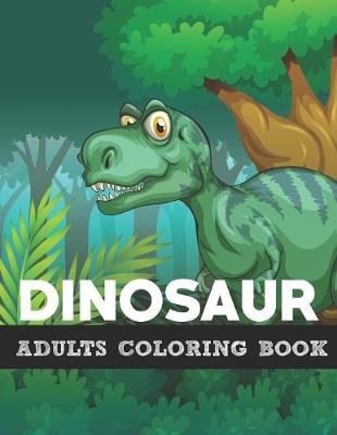 Book cover for Dinosaur Adults Coloring Book