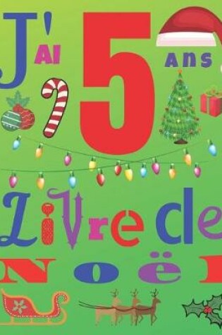 Cover of J'ai 5 ans Livre de Noel