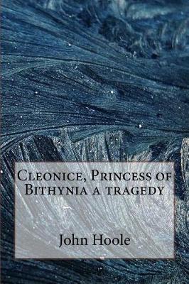 Book cover for Cleonice, Princess of Bithynia a tragedy