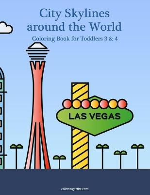 Cover of City Skylines around the World Coloring Book for Toddlers 3 & 4