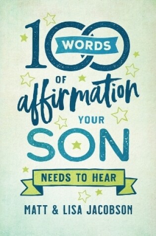 Cover of 100 Words of Affirmation Your Son Needs to Hear