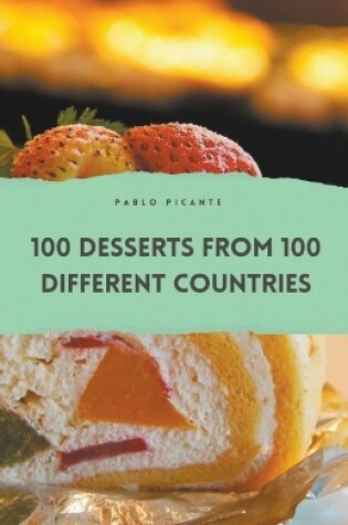 Cover of 100 Desserts from 100 Different Countries