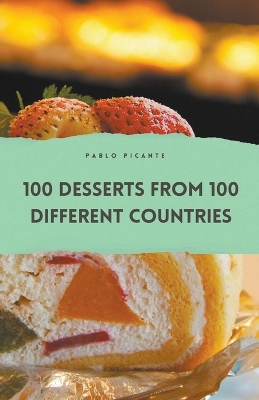 Book cover for 100 Desserts from 100 Different Countries