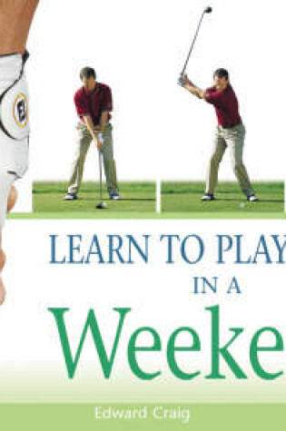 Cover of Learn to Play Golf in a Weekend