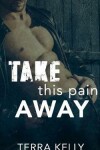 Book cover for Take This Pain Away