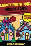 Book cover for Libro de pintar para niños de 4 años (Casas de Jengibre 1)