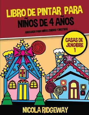 Cover of Libro de pintar para niños de 4 años (Casas de Jengibre 1)