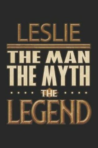 Cover of Leslie The Man The Myth The Legend