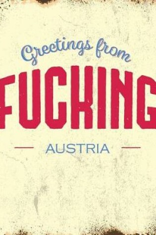 Cover of Greetings from Fucking, Austria