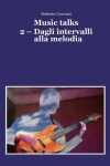 Book cover for Music talks 2 - Dagli intervalli alla melodia