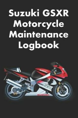 Cover of Suzuki Gsxr Motorcycle Maintenance Logbook
