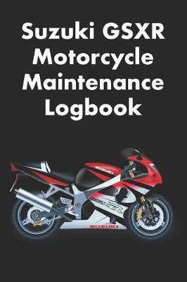 Book cover for Suzuki Gsxr Motorcycle Maintenance Logbook